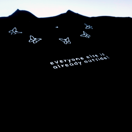 "Everyone Else is Already Outside!" T-Shirt