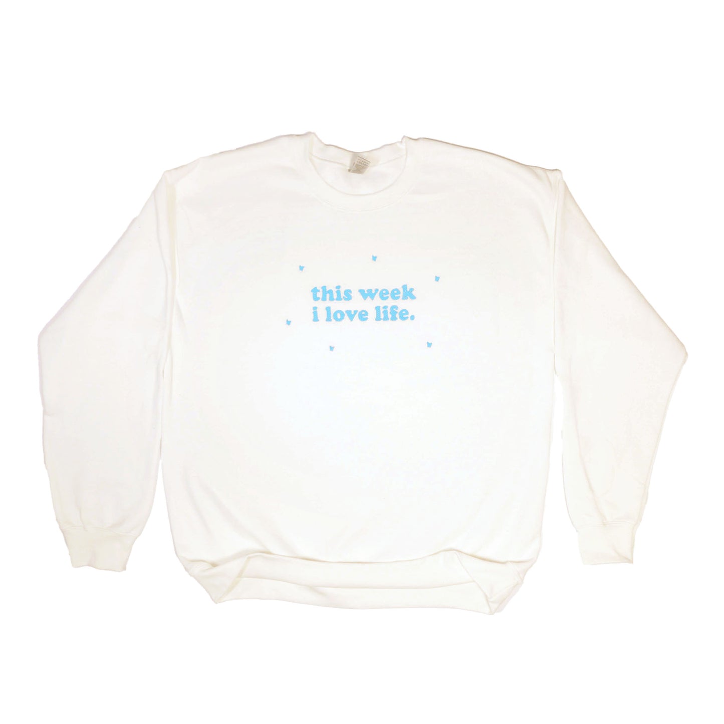 This Week I Love Life Sweater