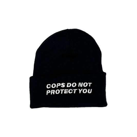 Cops Do Not Protect You Beanie