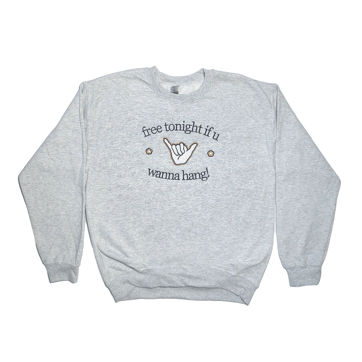 "Free Tonight if U Wanna Hang!" Sweater
